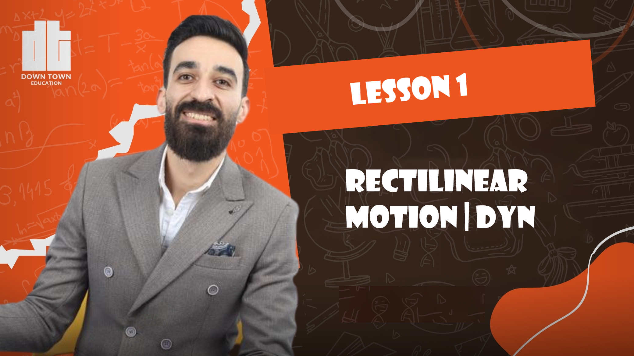 Rectilinear motion | dyn lesson 1