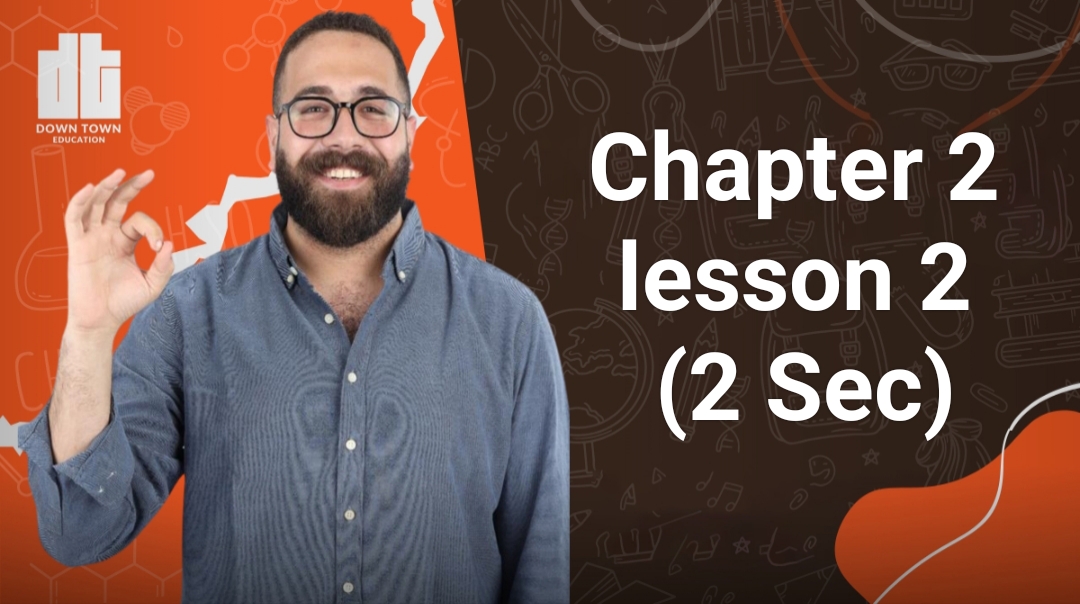Chapter 2 lesson 2 (2Sec)